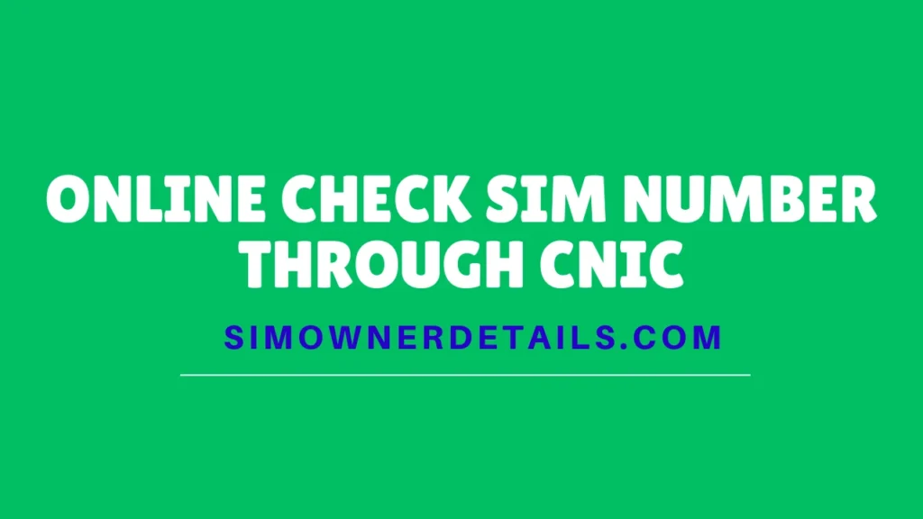 Online Check SIM Number Through CNIC