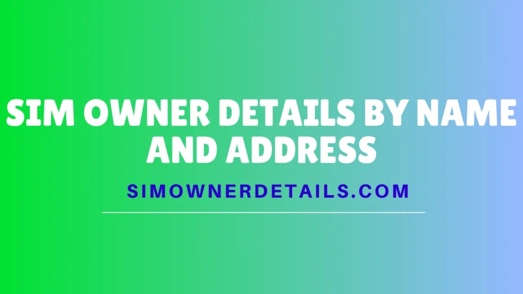 Sim Owner Details by Name and Address