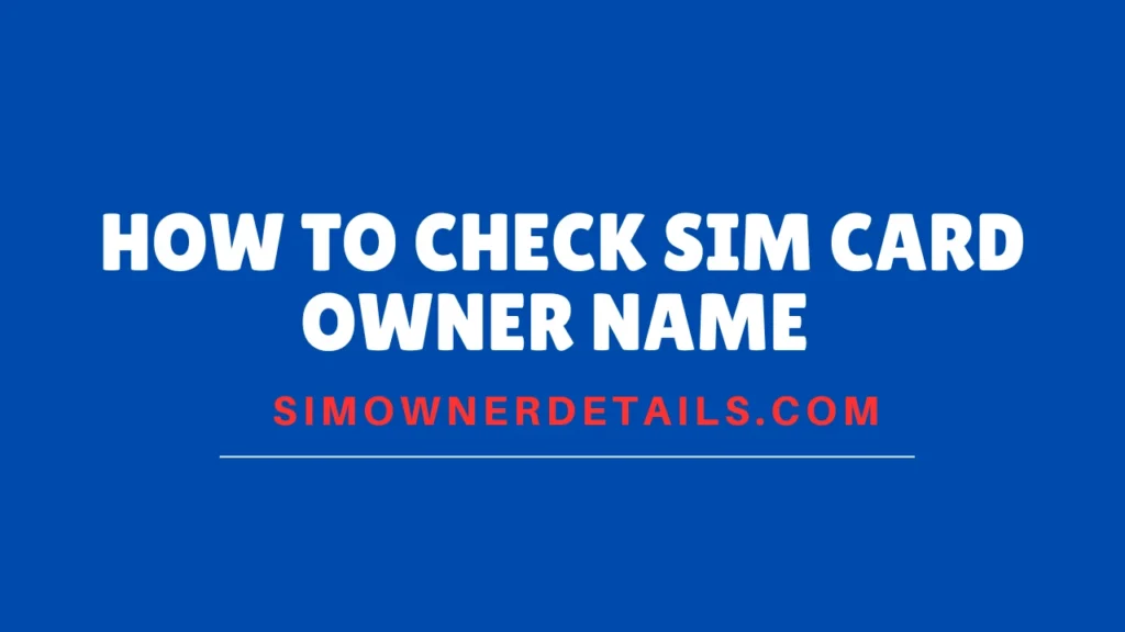 How to Check SIM Card Owner Name 