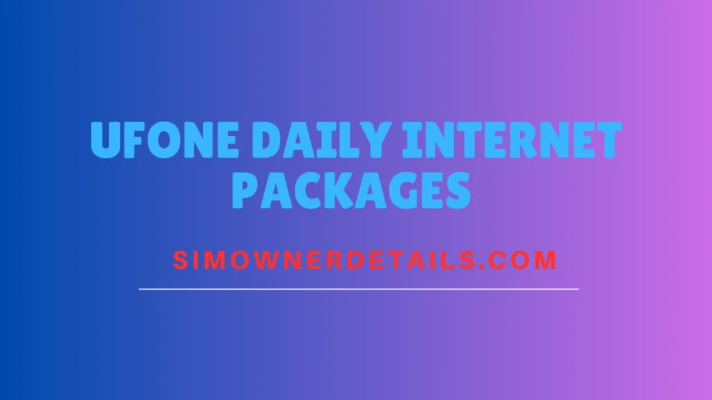 Ufone Daily Internet Packages 2025